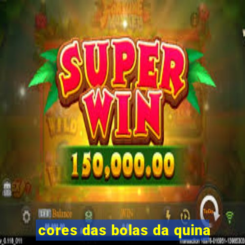 cores das bolas da quina